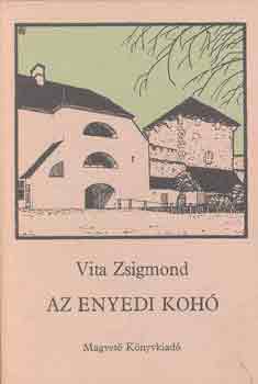 Vita Zsigmond - Az enyedi koh�