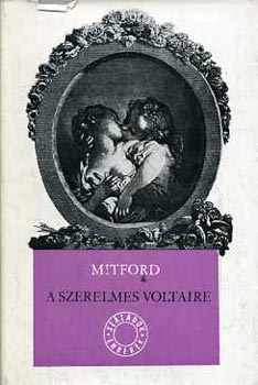 Nancy Mitford - A szerelmes Voltaire