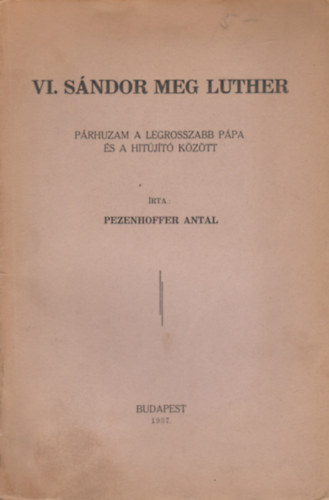 Pezenhoffer Antal - VI. Sndor meg Luther