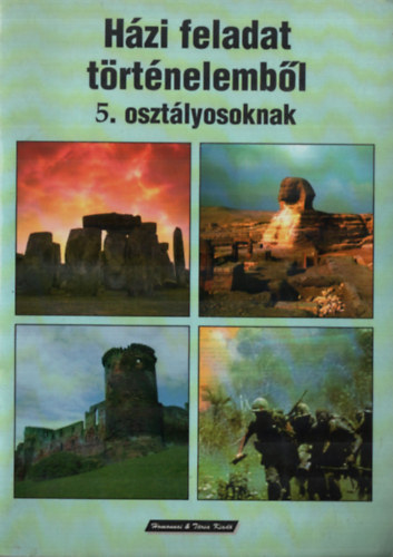 dr. Zagyi Bertalann - Hzi feladat trtnelembl 5. osztlyosoknak