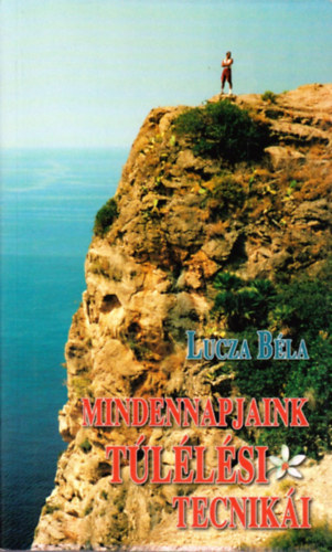 Lucza B�la - Mindennapjaink t�l�l�si technik�i