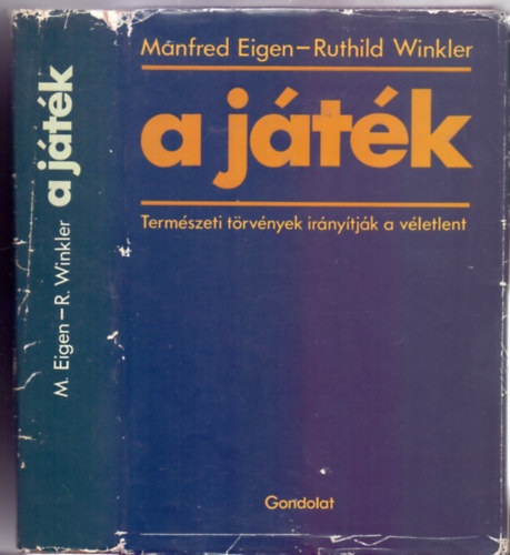 Manfred Eigen . Ruthild Winkler - A jtk (Termszeti trvnyek irnytjk a vletlent)