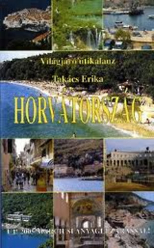 Tak�cs Erika - Horv�torsz�g - Vil�gj�r� �tikalauz