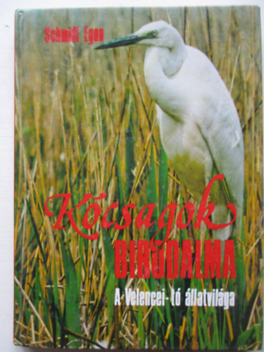 Schmidt Egon - Kcsagok birodalma - A Velencei-t llatvilga