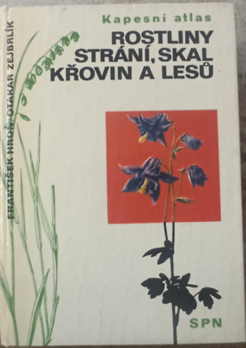 Prof. Ing. Frantisek Hron - Rostliny strání, skal, krovin a lesu