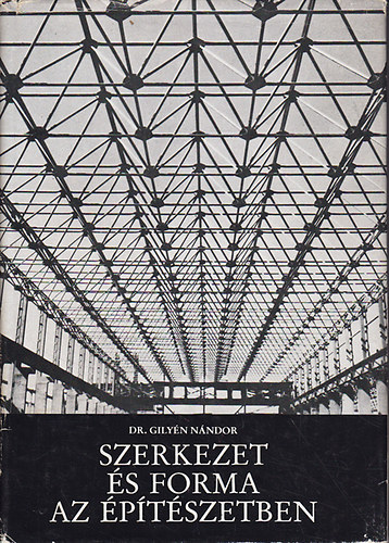 Gilyn Nndor - Szerkezet s forma az ptszetben