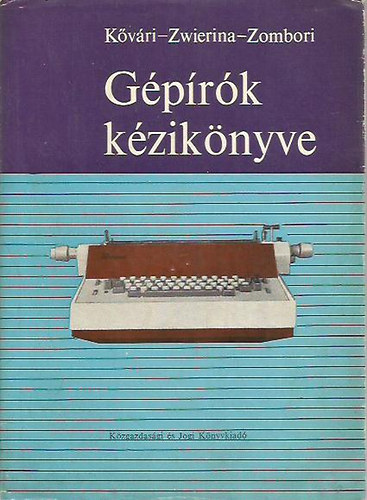 K�v�ri-Zwierina-Zombori - G�p�r�k k�zik�nyve