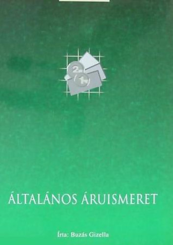 Dr. Buz�s Gizella - �ltal�nos �ruismeret - A kereskedelmi szakk�pz�s sz�m�ra