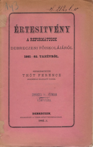 Thót Ferrencz - Értesítvény a Reformátusok Debreczeni főiskolájáról 1881-82. tanévről