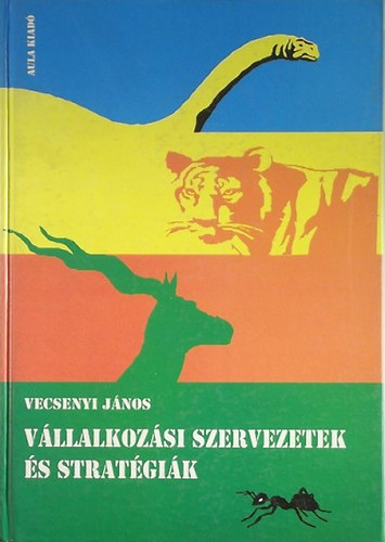 Vecsenyi J�nos - V�llalkoz�si szervezetek �s strat�gi�k