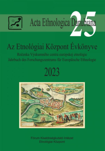 Liszka Jzsef - Acta Ethnologica Danubiana 25, Az Etnolgiai Kzpont vknyve 2023