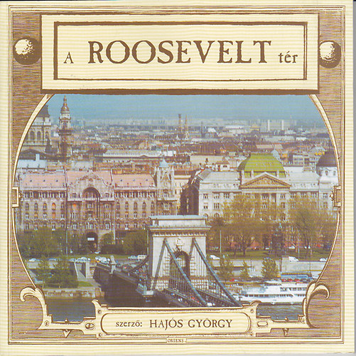 Haj�s Gy�rgy - A Roosevelt t�r