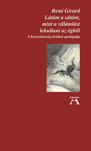 Ren Girard - Ltm a stnt, mint a villmlst lehullani az gbl