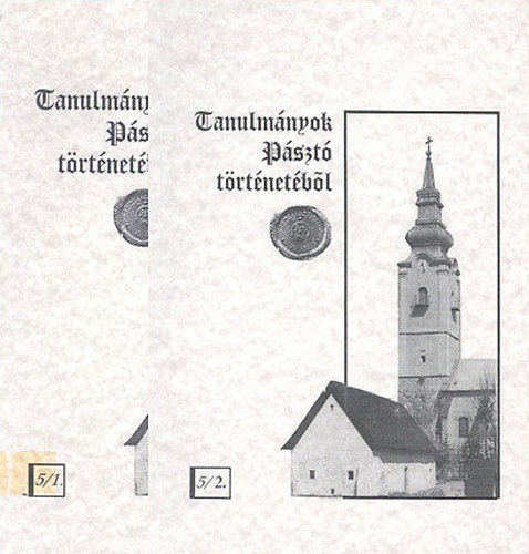 Hausel Sándor - Tanulmányok Pásztó történetéből 5/1-5/2. (Pásztó mezőváros 18. századi társadalomszerkezetének és lakosságának kialakulása))