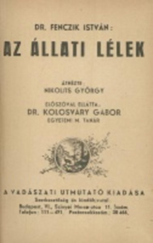 Dr. Fenczik Istvn - Az llati llek - A vadszati utmutat knyvsorozata I. ktet