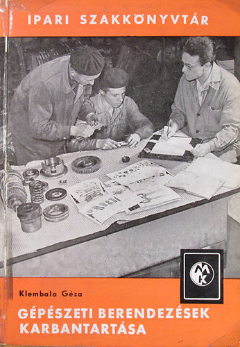 Klembala G�za - G�p�szeti berendez�sek karbantart�sa