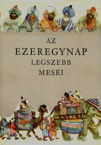 SZERKESZT� V�zsonyi Endre - Az ezeregynap legszebb mes�i(GRAFIKUS R�na Emy)