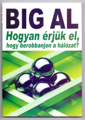Tom "Big Al" Schreiter - Big Al - Hogyan �rj�k el, hogy berobbanjon a h�l�zat?
