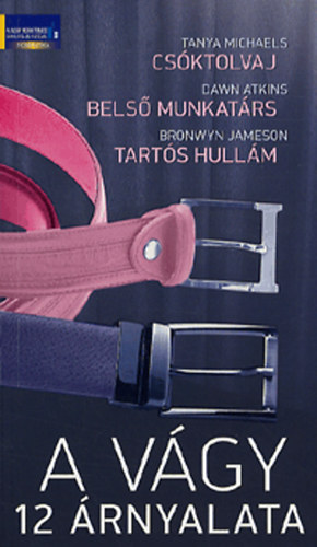 Bronwyn Jameson; Dawn Atkins; Tanya Michaels - A vágy 12 árnyalata - Csóktolvaj - Belső munkatárs - Tartós hullám