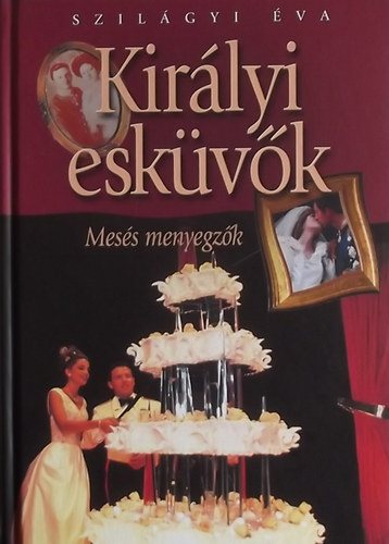 Szilgyi va - Kirlyi eskvk - Mess menyegzk