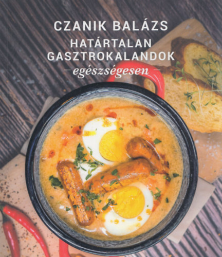 Czanik Bal�zs - Hat�rtalan gasztrokalandok eg�szs�gesen