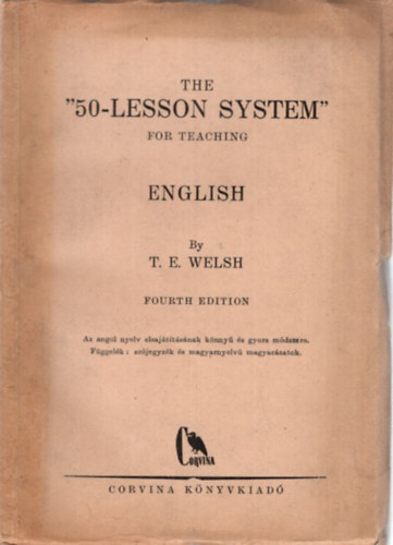 T. E. Welsh - The 50 lesson system for teaching english + függelék