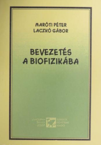 Laczkó Gábor Maróti Péter - Bevezetés a biofizikába
