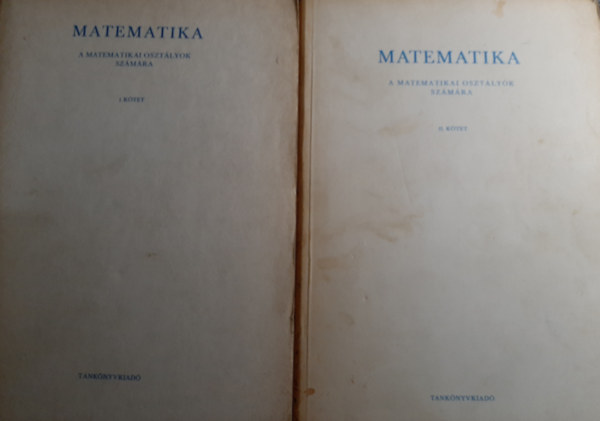 Matematika - A matematikai osztlyok szmra I-II. ktet