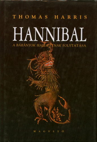 Thomas Harris - Hannibal - A brnyok hallgatnak folytatsa