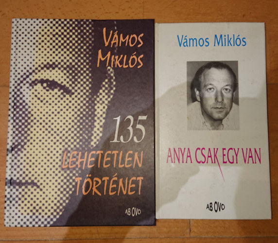 Vámos Miklós - 2 könyv Vámos MIklóstól: 135 lehetetlen történet, Anya csak egy van