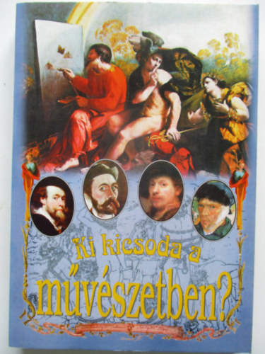 Ki kicsoda a m�v�szetben?