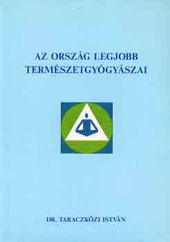 Dr. Taraczkzi Istvn  (sszelltotta) - Az orszg legjobb termszetgygyszai