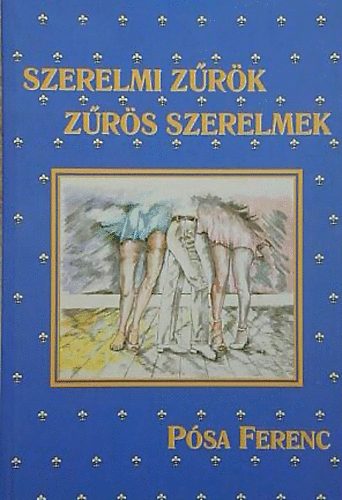P�sa Ferenc - Szerelmi z�r�k - z�r�s szerelmek