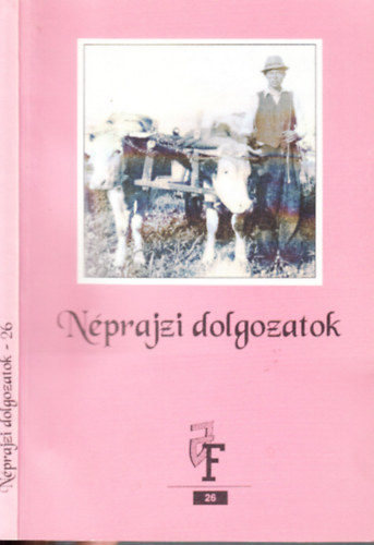 Nprajzi dolgozatok 26. (Vlogats a Jszbernyi Tantkpz Fiskola nprajz szakkollgiumi hallgatinak szakdolgozataibl)