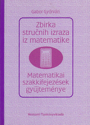 Gabor Győrvári - Zbirka stručnih izraza iz matematike- Matematikai szakkifejezések gyűjteménye