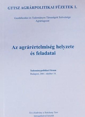 Az agrárértelmiség helyzete és feladatai - Tudománypolitikai Fórum - Budapest, 2001. október 18.
