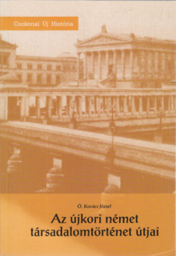 �. Kov�cs J�zsef - Az �jkori n�met t�rsadalomt�rt�net �tjai