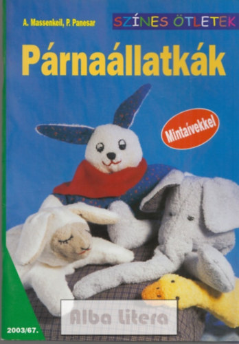 A. Massenkeil; P. Panesar - Párnaállatkák - Színes ötletek