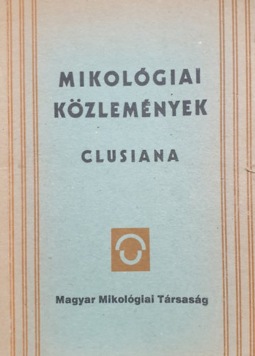 Mikol�giai K�zlem�nyek - Clusiana 1992. Vol. 31. No. 1-2.