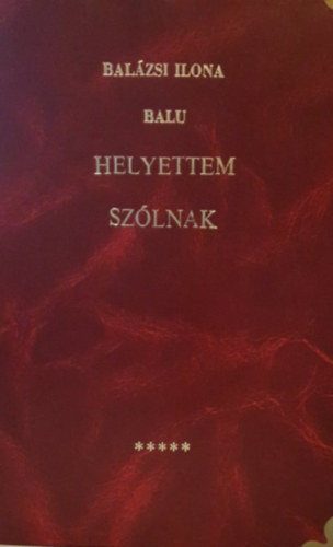 Balzsi Ilona Balu - Helyettem szlnak