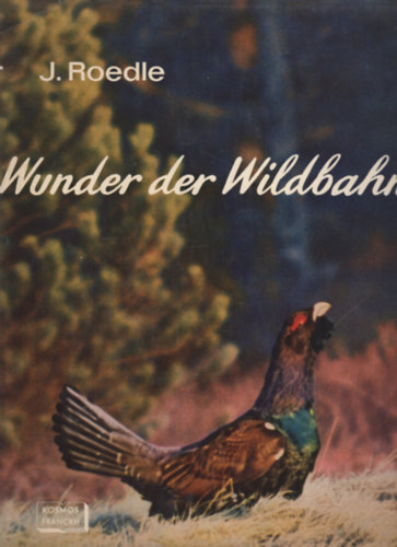 J. Roedle - Wunder der Wildbahn