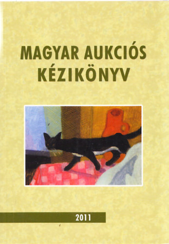 Csnyi Beta s Lovas Dniel  (szerk.) - Magyar aukcis kziknyv 2011