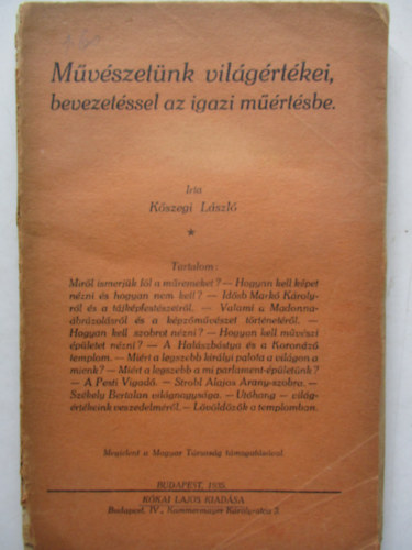 Kszegi Lszl - Mvszetnk vilgrtkei, bevezetssel az igazi mrtsbe I.