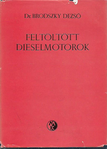Dr. Brodszky Dezső - Feltöltött Dieselmotorok