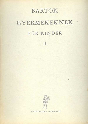 Kov�cs M�ty�s  (szerk.) - Bart�k gyermekeknek (Bart�k f�r Kinder) II. k�tet