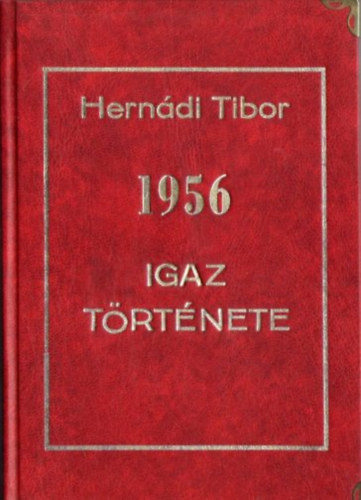 Hern�di Tibor - 1956 igaz t�rt�nete