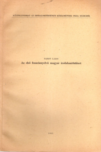 Tardy Lajos - Az els francianyelv magyar irodalomtrtnet- Klnlenyomat