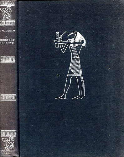 C. W. Ceram - A régészet regénye