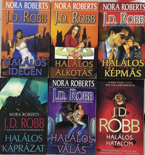 J. D. Robb (Nora Roberts) - Halálos idegen + Halálos alkotás + Halálos képmás + Halálos káprázat + Halálos válás + Halálos hatalom (6 mű )