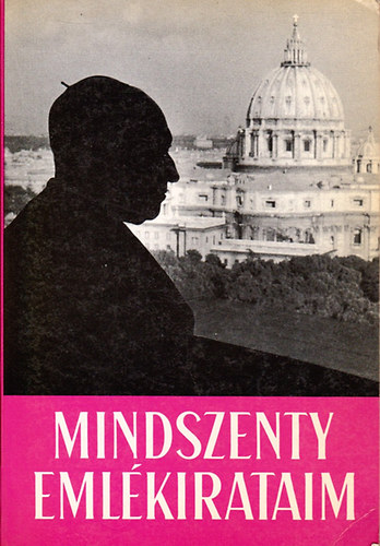 Mindszenty J�zsef - Mindszenty J�zsef: Eml�kirataim